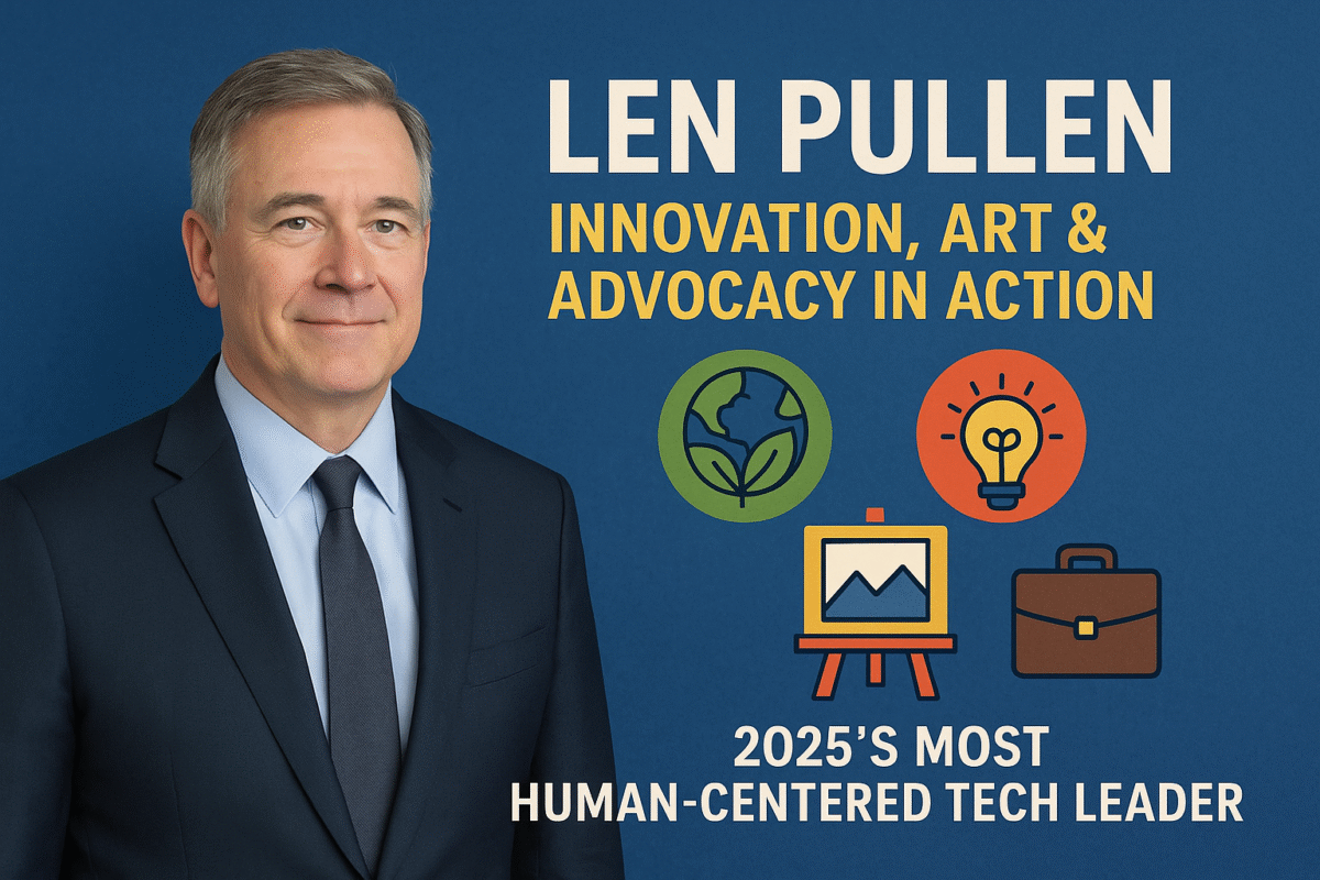 Len Pullen – Innovation, Art & Advocacy Leader