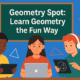 Geometry Spot – Students learning geometry through fun and interactive online games and activities