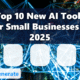 Top 10 New AI Tools for Small Businesses in 2025
