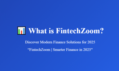 What is FintechZoom? Discover Modern Finance Solutions for 2025